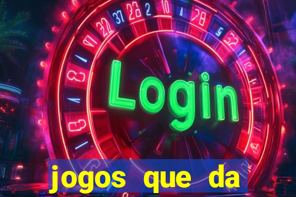 jogos que da dinheiro de verdade sem depositar